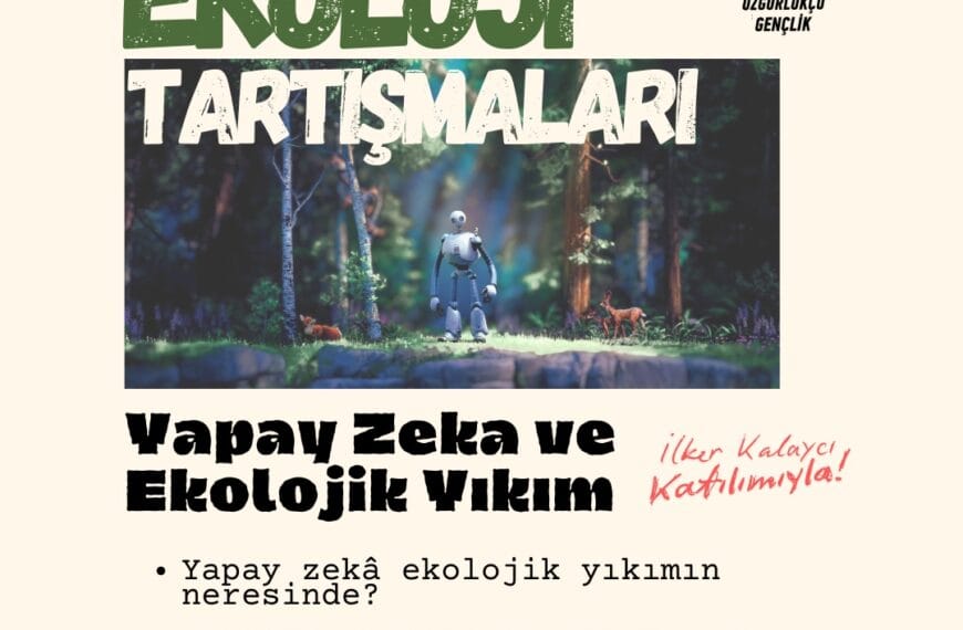 Resim 21: 653426371 18369391579200411 6473731059501903211 n - ODTÜ Marksist Ekoloji Tartışmaları: Yapay Zekâ ve Ekolojik Yıkım